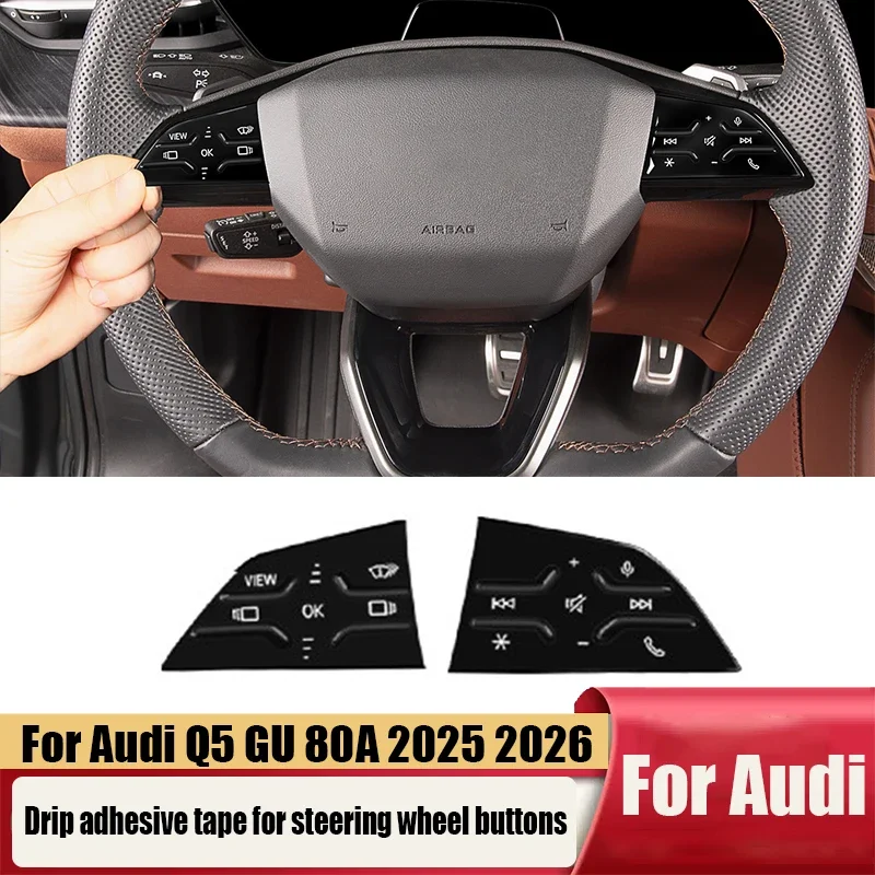 For Audi Q5 Q5L GU 2025 2026 2027 Drip adhesive stickers on steering wheel buttons for interior modifications