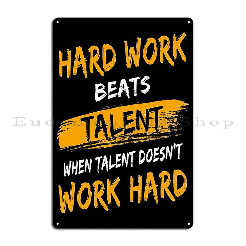 Hard Work Beats Talent Gym Quote Metal Sign Wall Mural Wall Plaque Custom Kitchen Club Tin Sign Poster
