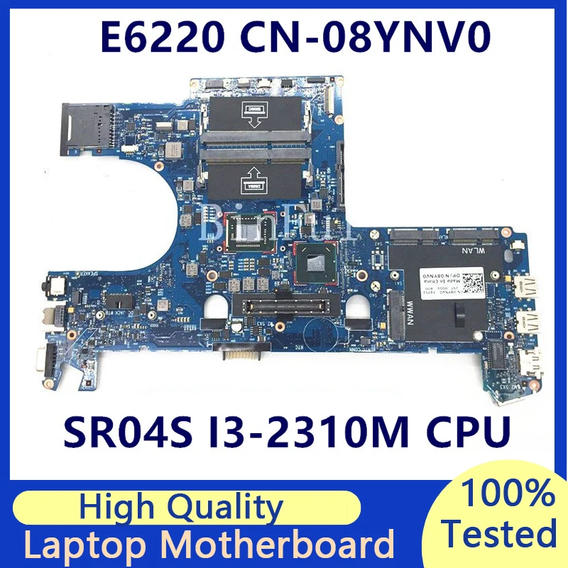 

CN-08YNV0 08YNV0 8YNV0 Mainboard For DELL E6220 Laptop Motherboard W/ SR04S I3-2310M CPU 6050A2524601-MB-A01 100% Full Tested OK