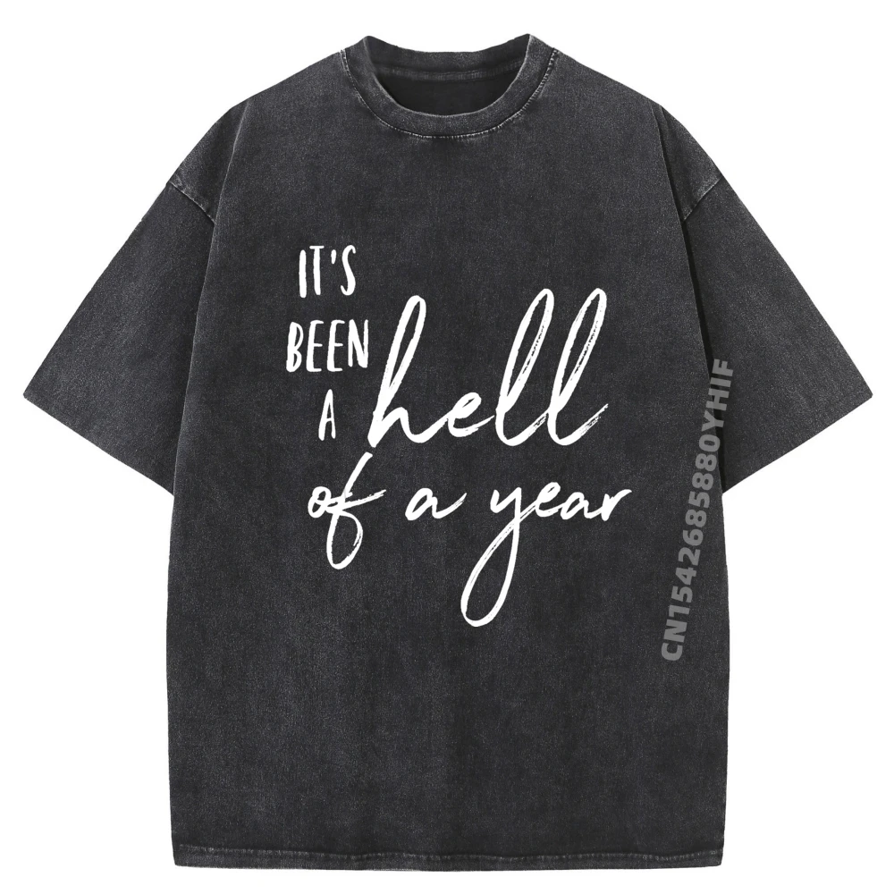 

It Is Been A Hell Of A Year Негабаритная футболка Мужские футболки с рисунком Высококачественная стираная рубашка Мужская роскошная дизайнерская одежда