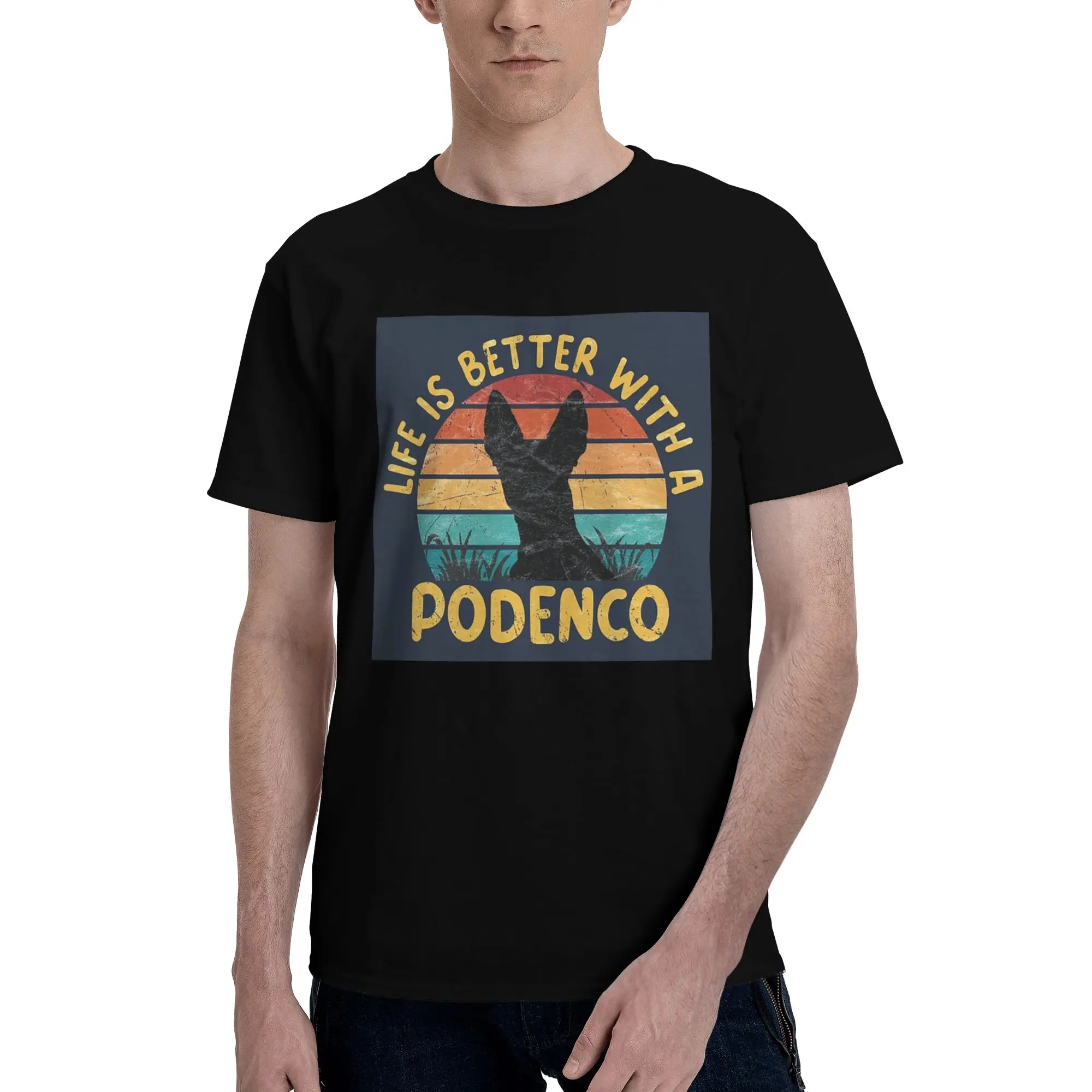 

Life Is Better With A Podenco Футболка из 100% хлопка Мужские классические футболки Мужские футболки с круглым вырезом и коротким рукавом S-6XL