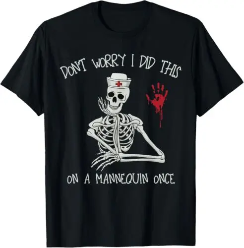 NEW LIMITED Don't Worry I Did This On A Mannequin Once Skeleton T-Shirt