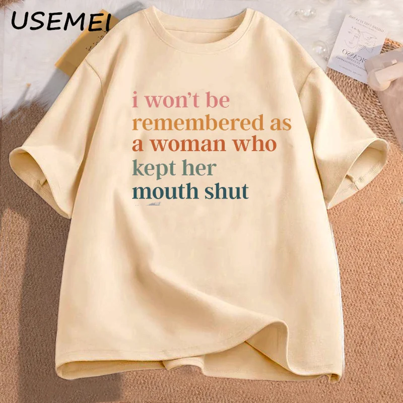 I Will Not Be Remembered As A Woman Who Kept Her Mouth Shut T-shirts Feminist Pro Choice T Shirt Women's Rights Short Sleeve Tee