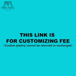 AnuJewel A Link For Customizing Fee (Customize goods not accept return or refund 4