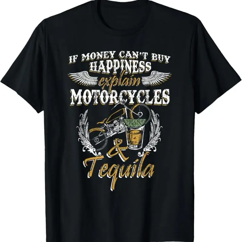 If Money Can'T Buy Happiness Explain Motorcycles Tequila T Shirt