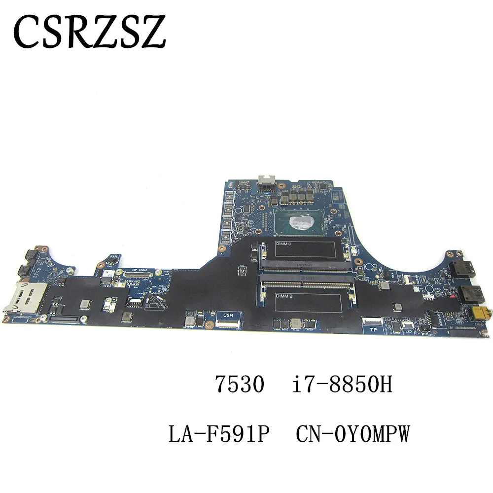 

CN-0Y0MPW 0Y0MP Y0MPW LA-F591P Laptop motherboard For Dell Precision 7530 Mainboard with i7-8850H Processor Tested OK