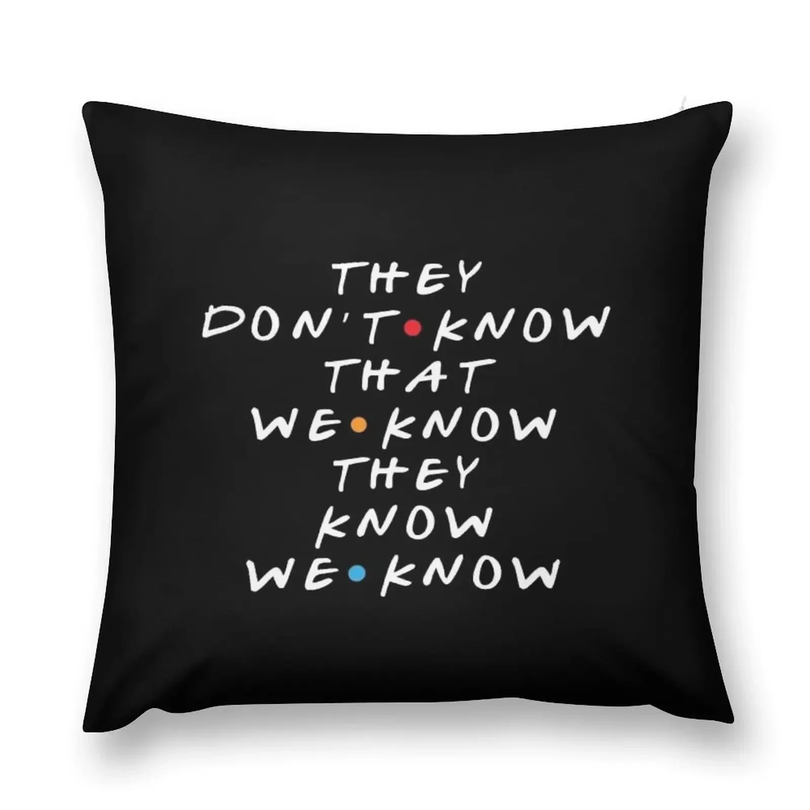 They Don't Know That We Know They Know Throw Pillow Cushion Cover Luxury anime girl pillow