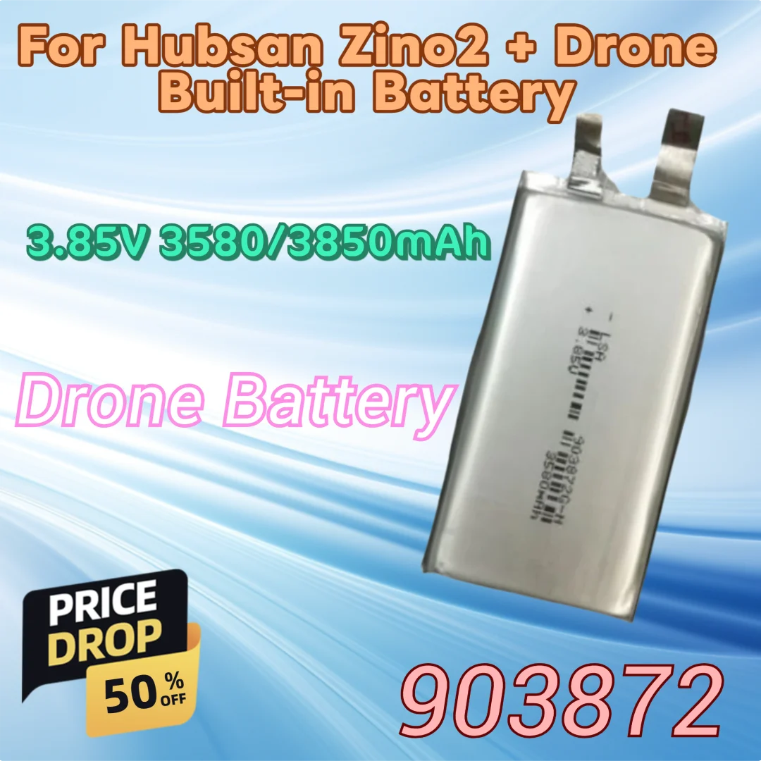 

New High Quality Replaceable Applicable 903872 3580mah/3850mah 10C 3.85V Battery for Hubsan Zino2 + Drone Built-in Battery