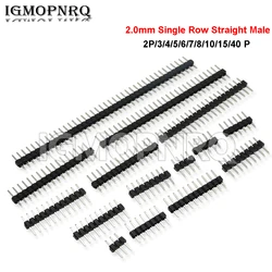 10PCS 2.0mm Single Row Straight Male Pin Header 2mm 1x2/3/4/5/6/7/8/40 Pin Strip Connector Socket 2P 5P 6P 7P 8P 10P 15P 40P New