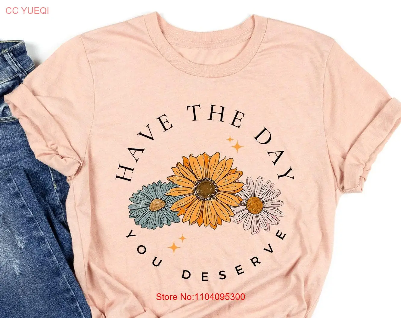 

Have The Day You Deserve Daisy T Shirt Trendy Aesthetic Floral Retro Positive Mental Health Motivational
