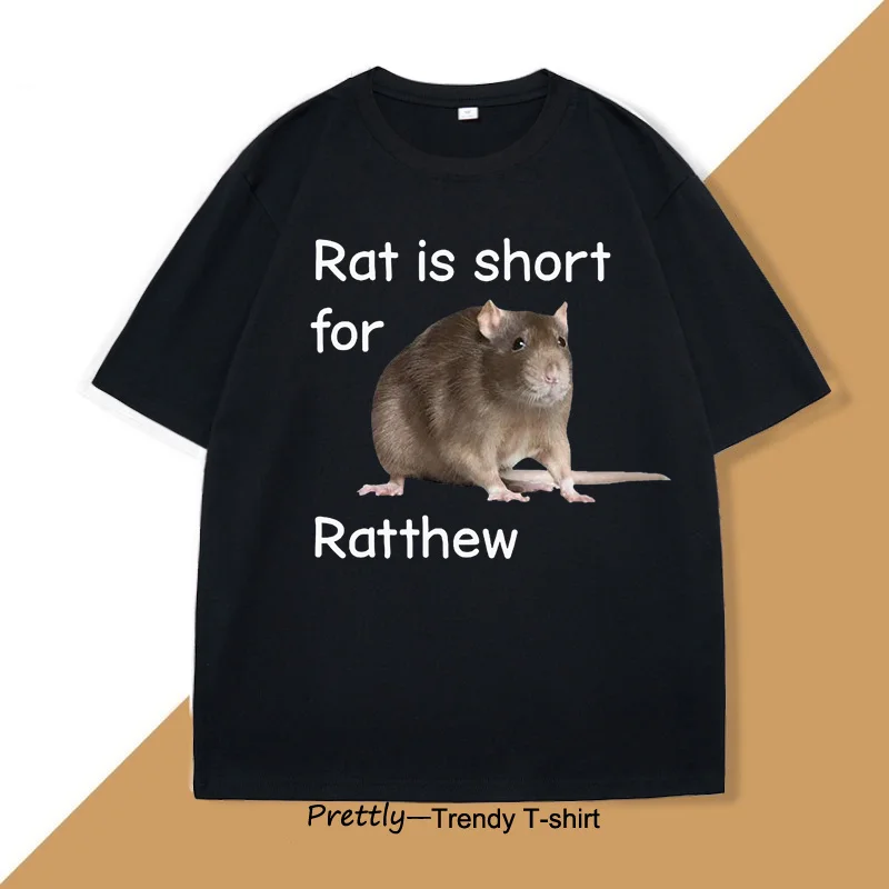 

Rat Is Short for Ratthew Meme Funny T Shirt Casual Cotton Weirdcore Clothing Unisex Round Neck Tee Tops Short Sleeve T-shirt