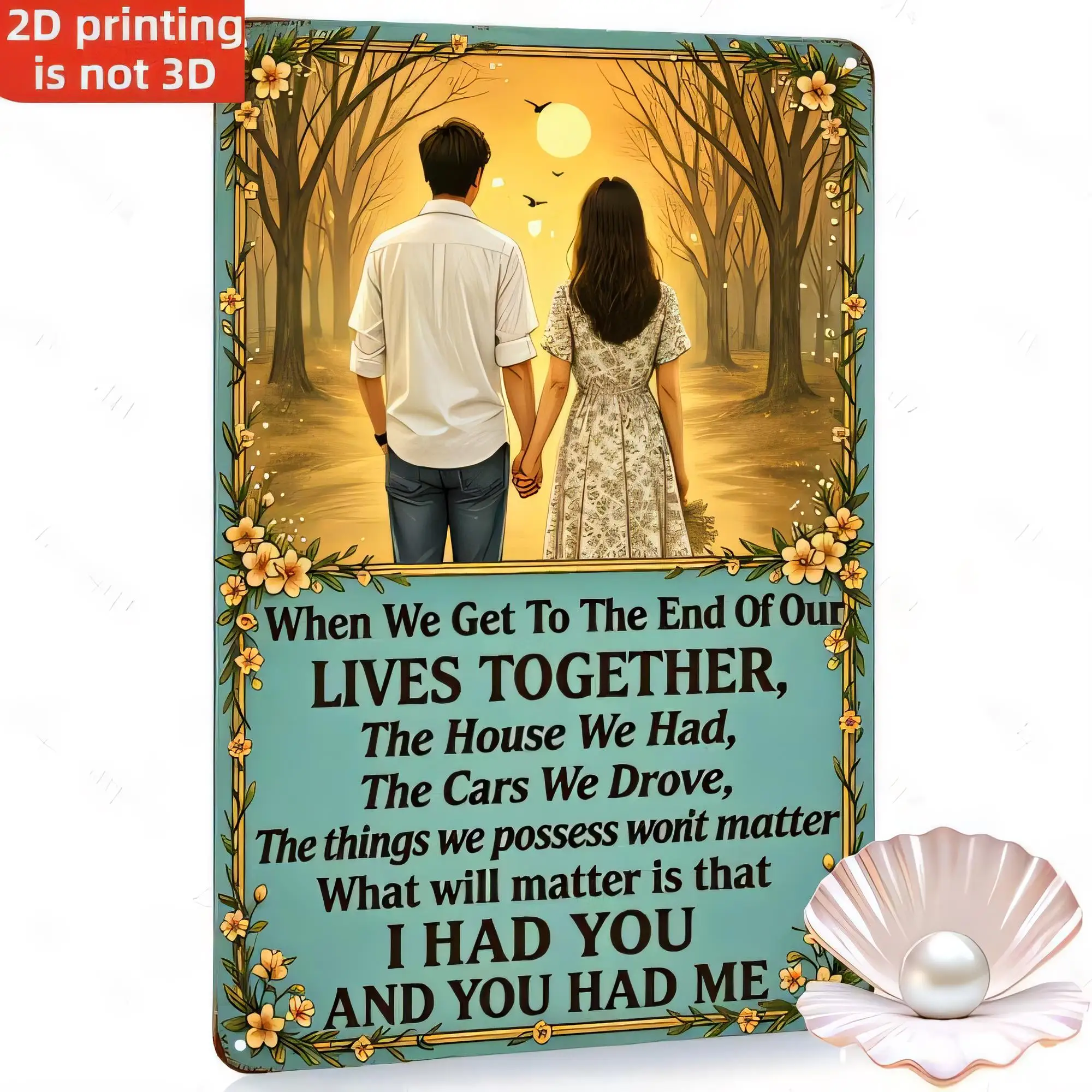 Tin Sign Couples Quote “When We Get To The End Of Our Lives Together” Vintage Floral Metal Poster 2D Printing Wall Decor for Bed