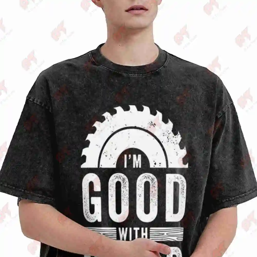 Woodworker I'm Good With Wood Vintage Carpenter Woodworking Vintage Washed Tee Pure Cotton T-Shirt