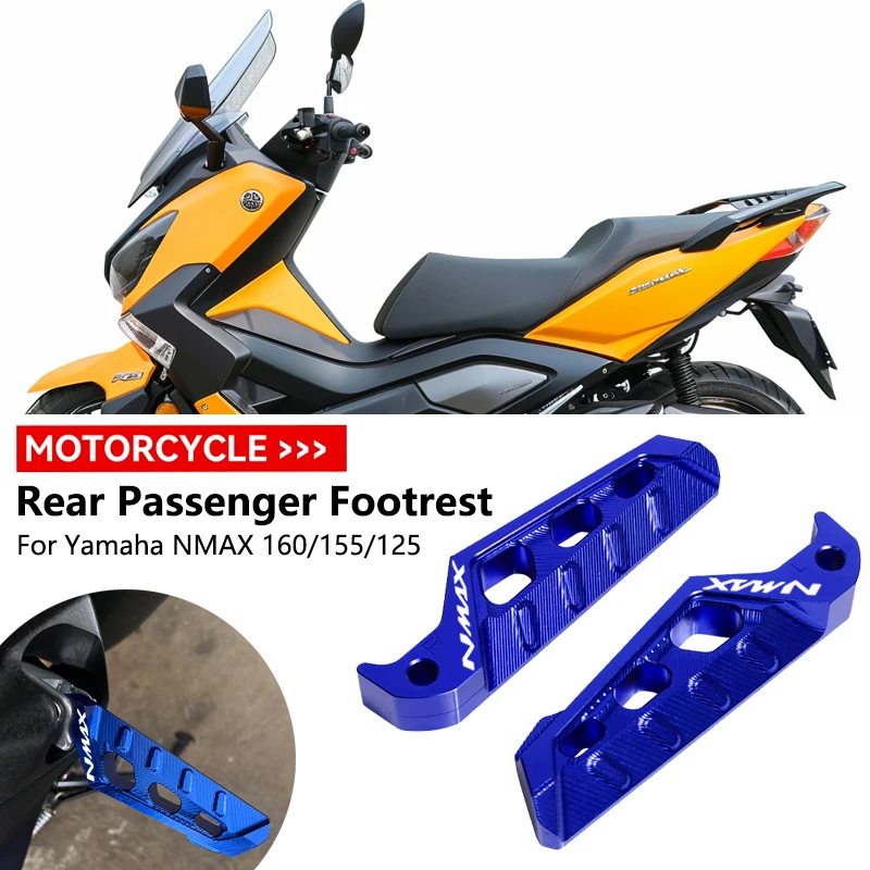 For Yamaha NMAX 155 160 125 N-MAX NMAX155 NMAX125 Motorcycle Accessories Rear Passenger Footrest Footpegs Foot Pegs Rest Pedals