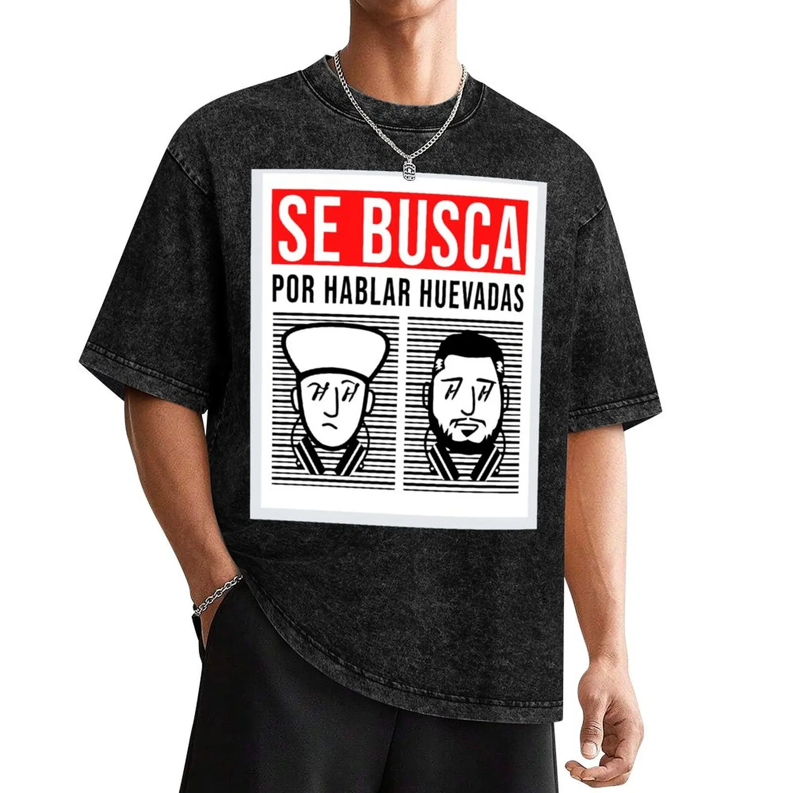 SE BUSCA POR HABLAR HUEVADAS (HABLANDO HUEVADAS) T-Shirt customs design your own new gifts and t-shirts plain t shirts men