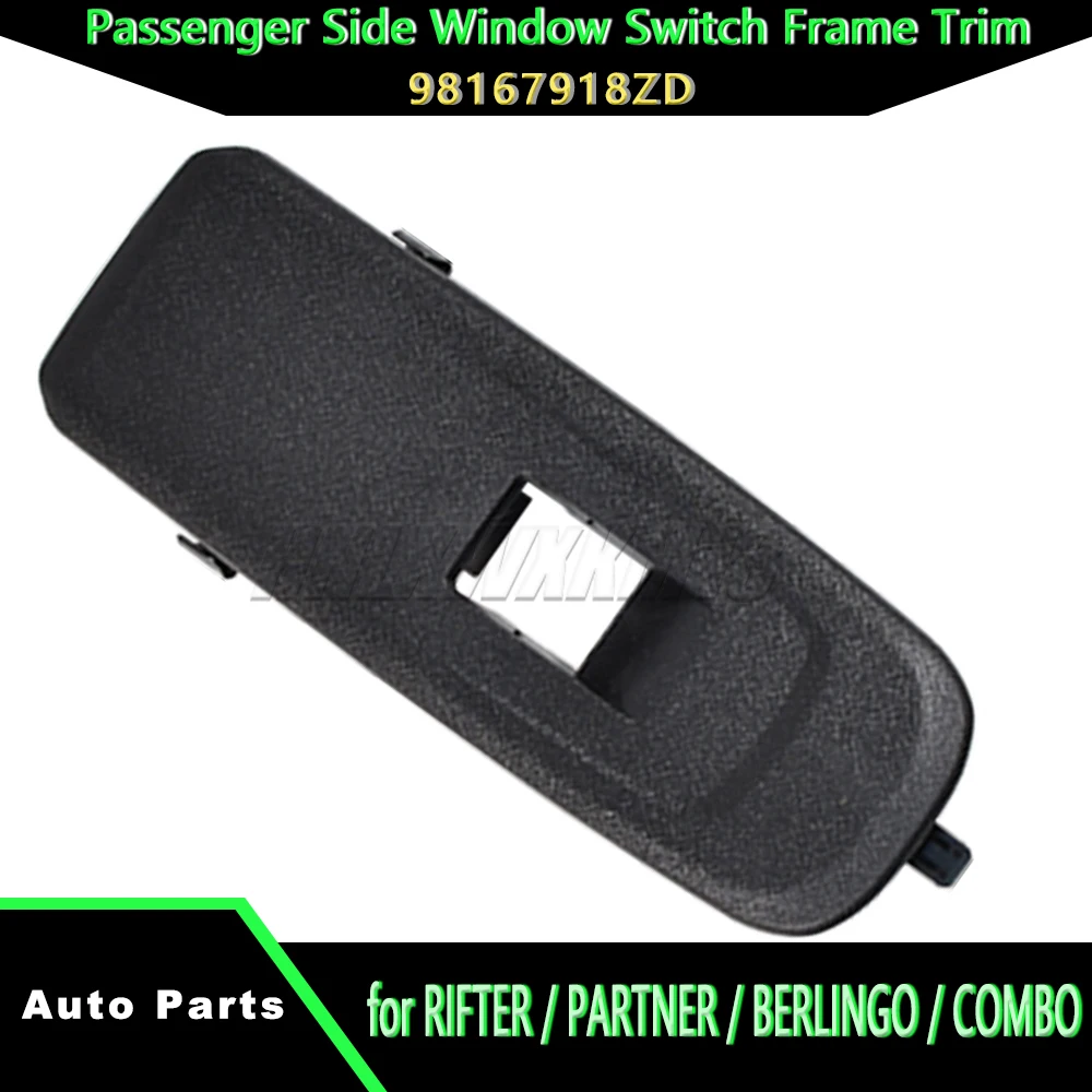 Passenger Side Window Switch Frame Trim for RIFTER / PARTNER / BERLINGO / COMBO – Direct Fit OEM Replacement 98167918ZD
