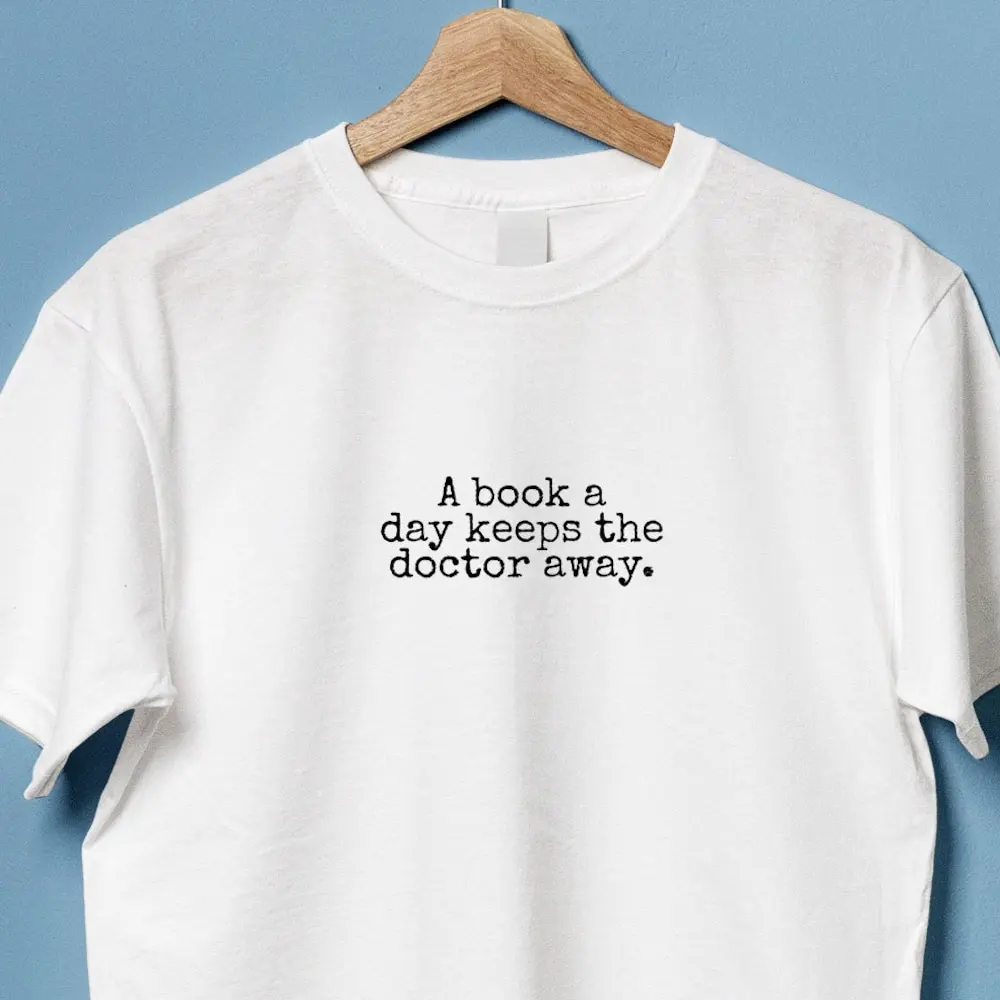 A Book Day Keeps The Doctor Away T Shirt Bookworm Best Books For Lovers Literary Tee Classic Bookish Reading