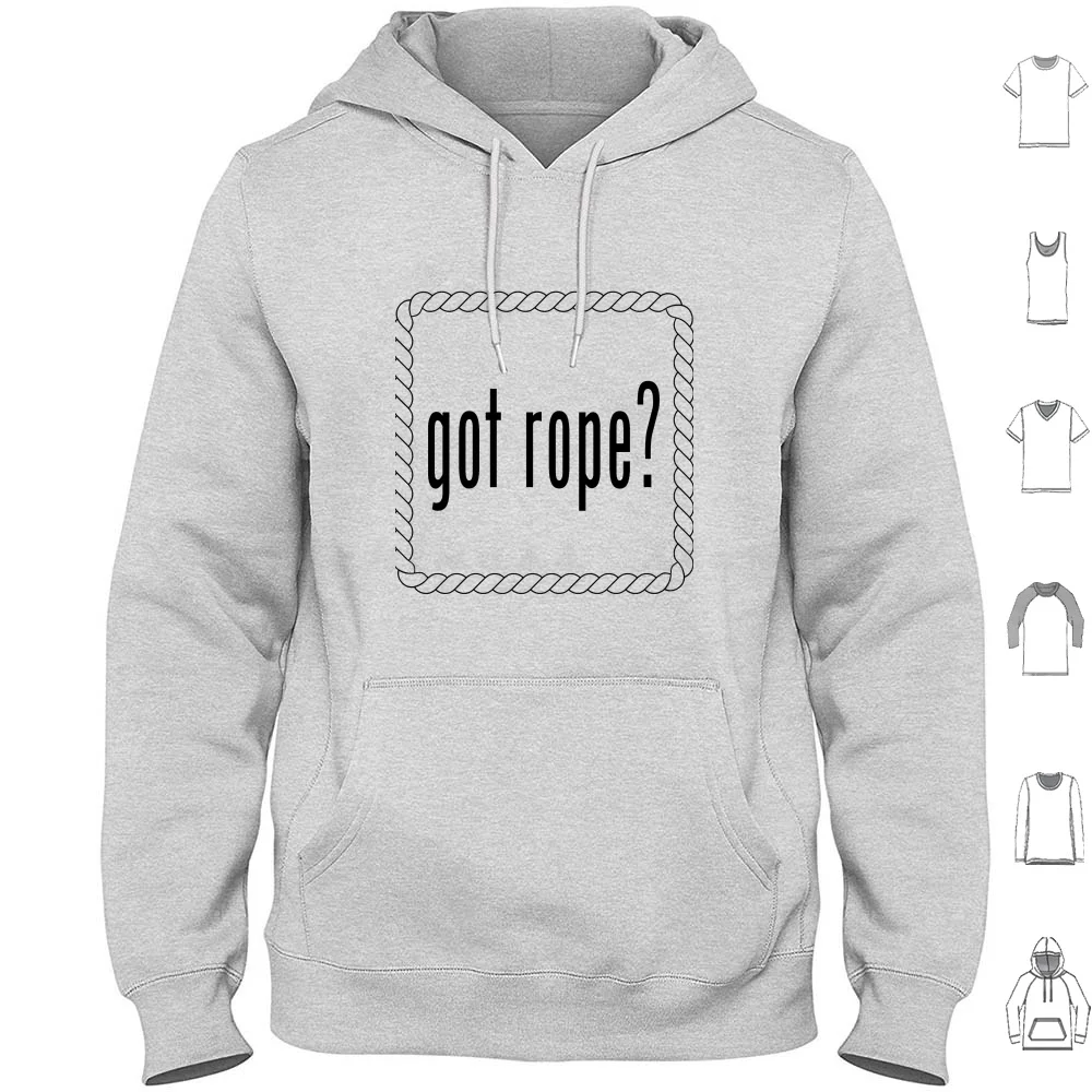 Got Rope ? Minimalist Design Hoodie Cotton Long Sleeve Got Rope Rope Bdsm Kink Bunny Rope Bunny Loved Tied Hardcore Erotic Hot