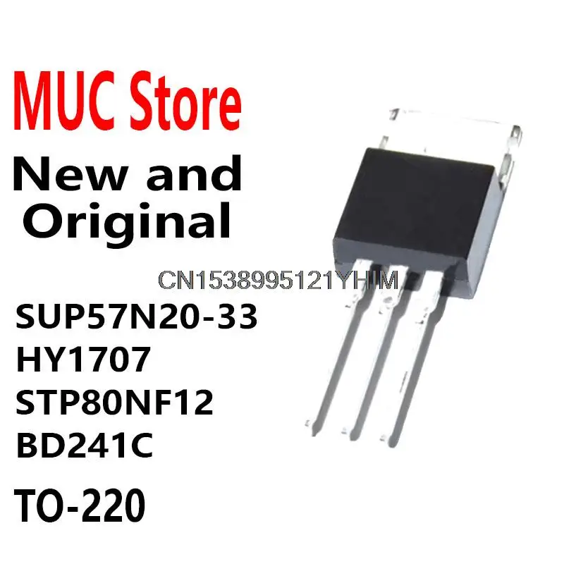10PCS Novo e Original SUP57N20 200V 57A TO-220 57N20 1707 P80NF12 120V 80A SUP57N20-33 HY1707 STP80NF12 BD241C