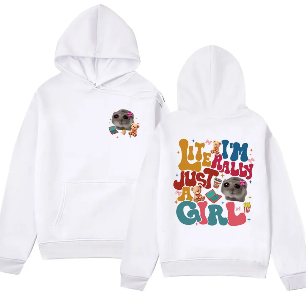 I'm Literally Just A Girl Funny Hoodie Cute Coquette Hamster Meme Print Sweatshirts Men Women Autumn Fashion Oversized Pullover