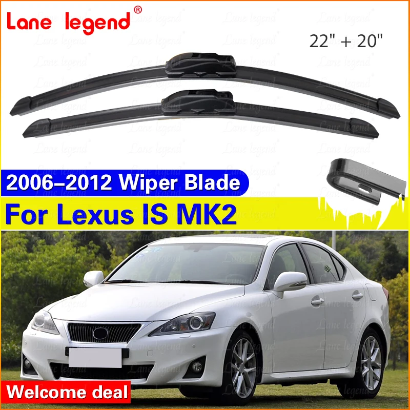 Wiper Blades Set Kit For Lexus IS MK2 2006 - 2012 XE20 USE20 GSE20 Front Windshield Brushes Windscreen IS250 IS200 IS300h IS220d