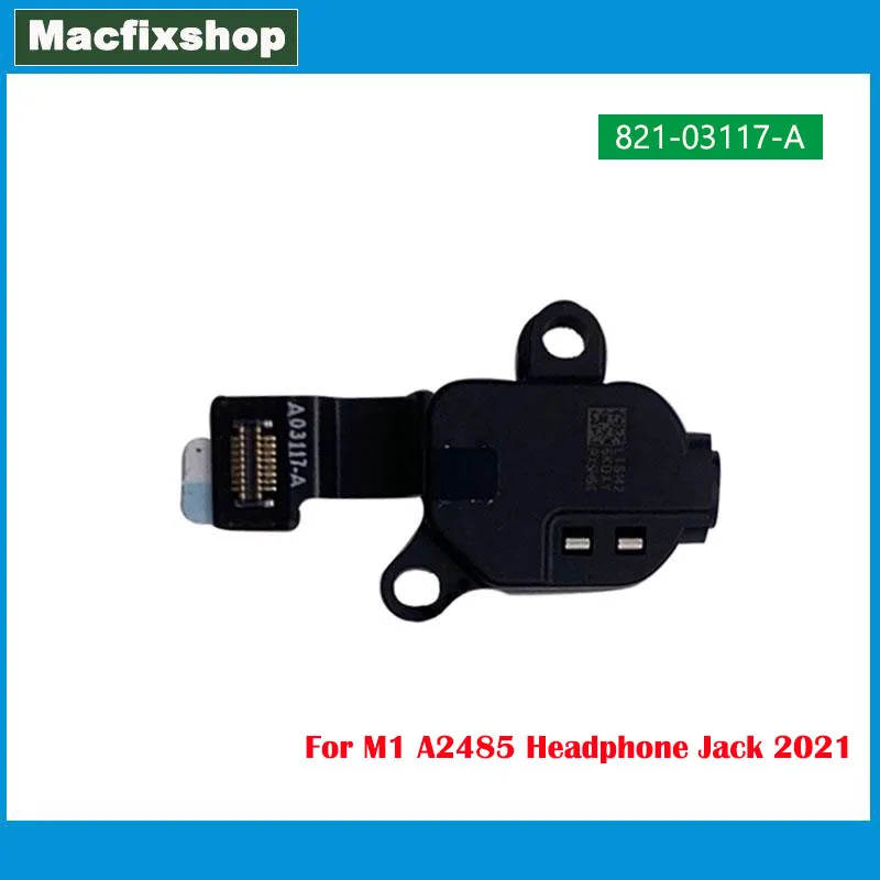 

Orginal A2485 Audio Jack 821-03117-A For MacBook Pro Retina 16" M1 A2485 Headphone Jack Connector Flex Cable EMC 3651 Late 2021