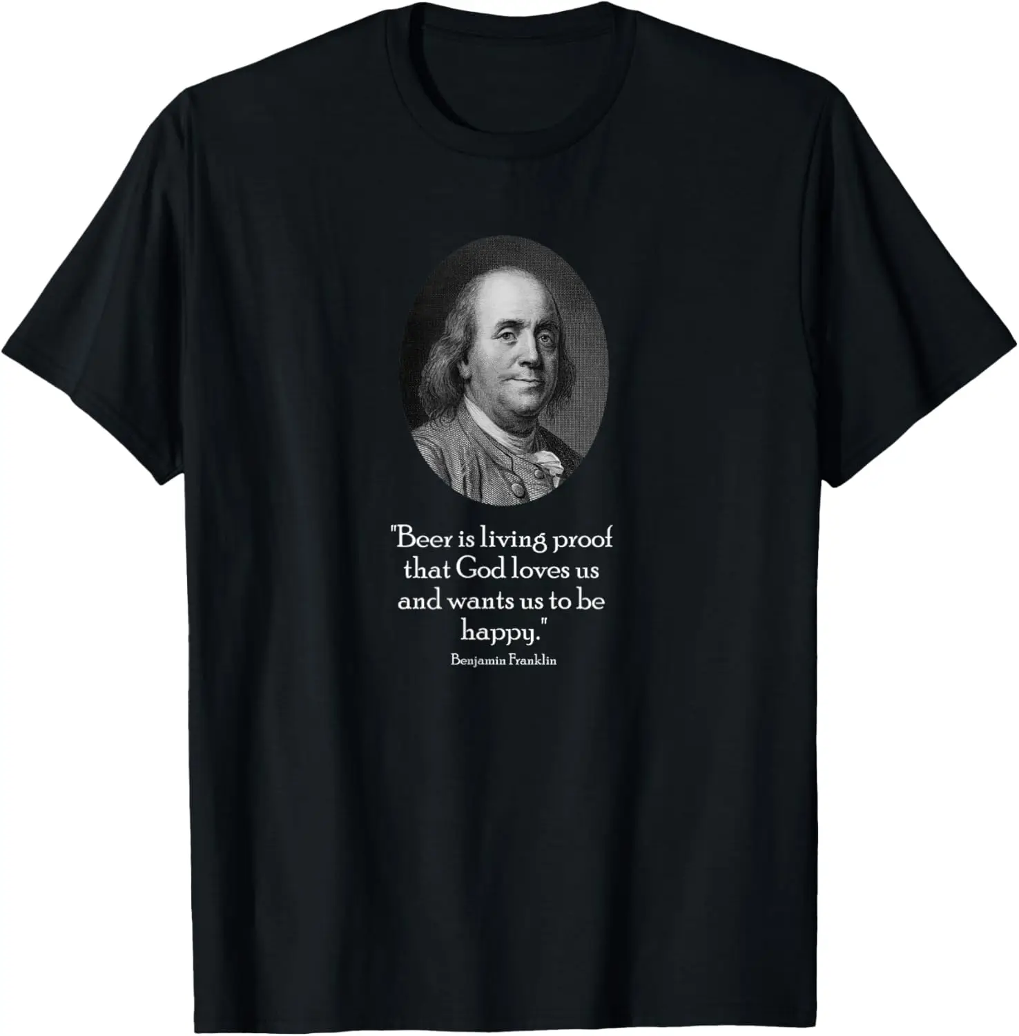 Ben Franklin and Quote About Beer T-Shirt T-Shirt