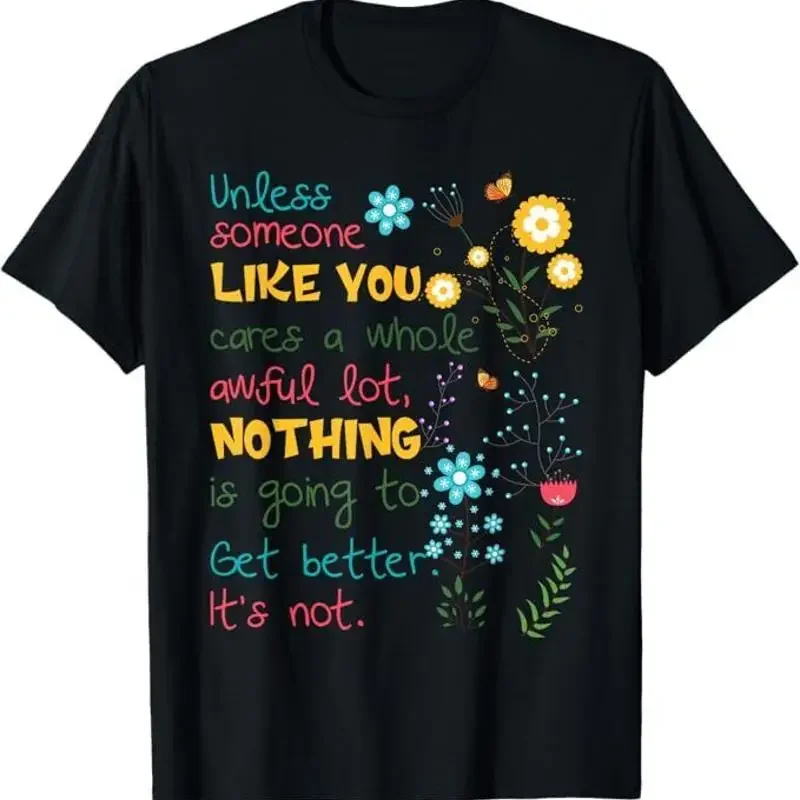 Unless someone like you cares a whole awful lot T-Shirt
