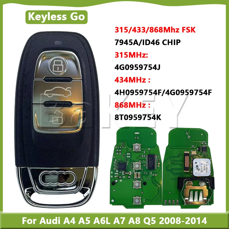 

Для Audi 2008-2014 A4 A5 A6L A7 A8 Q5 Смарт-ключ без ключа 315 МГц/4G0959754J 433 МГц/4H0959754F/4G0959754F 868 МГц/8T0959754K