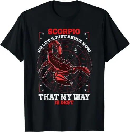 Scorpio So Let's Just Agree Now That My Way Is Best Zodiac T-Shirt