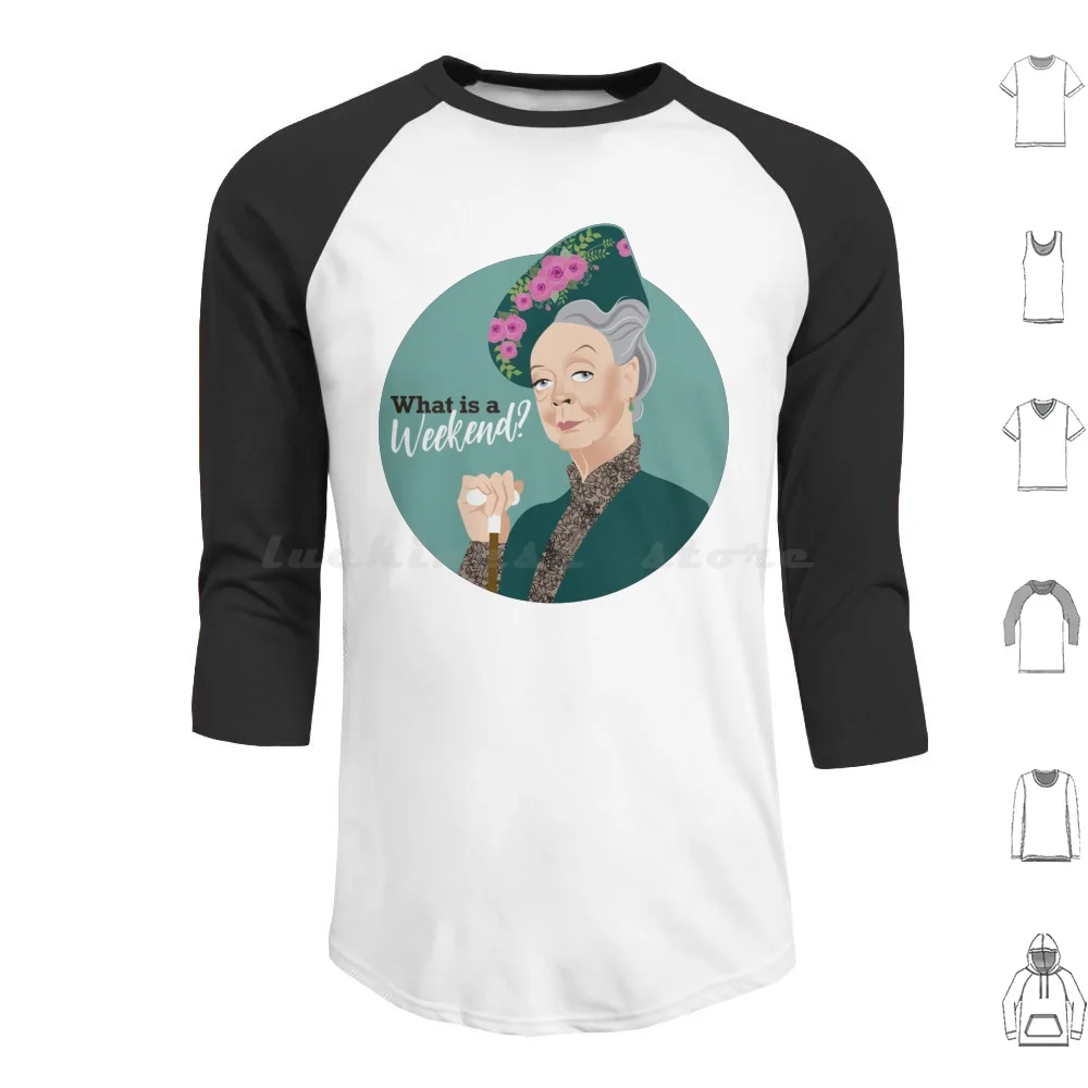 Weekend Hoodies Long Sleeve Weekend Dowager Countess Maggie Alejandromogolloart Alejandro Mogollo Art