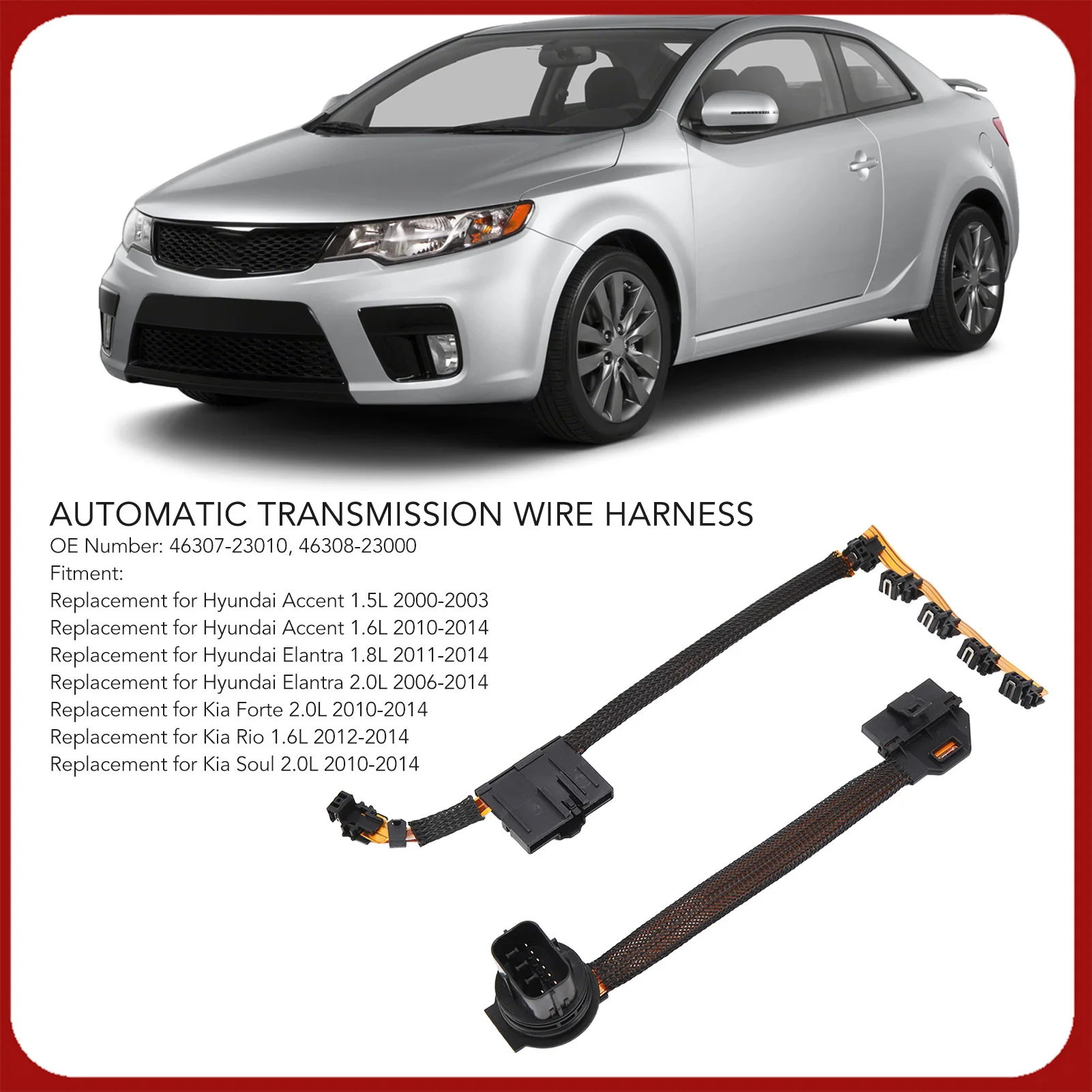 

46307‑23010 Automatic Transmission Wire Harness 46307‑23010 Transaxle Valve Harness Replacement for Hyundai Accent Elantra