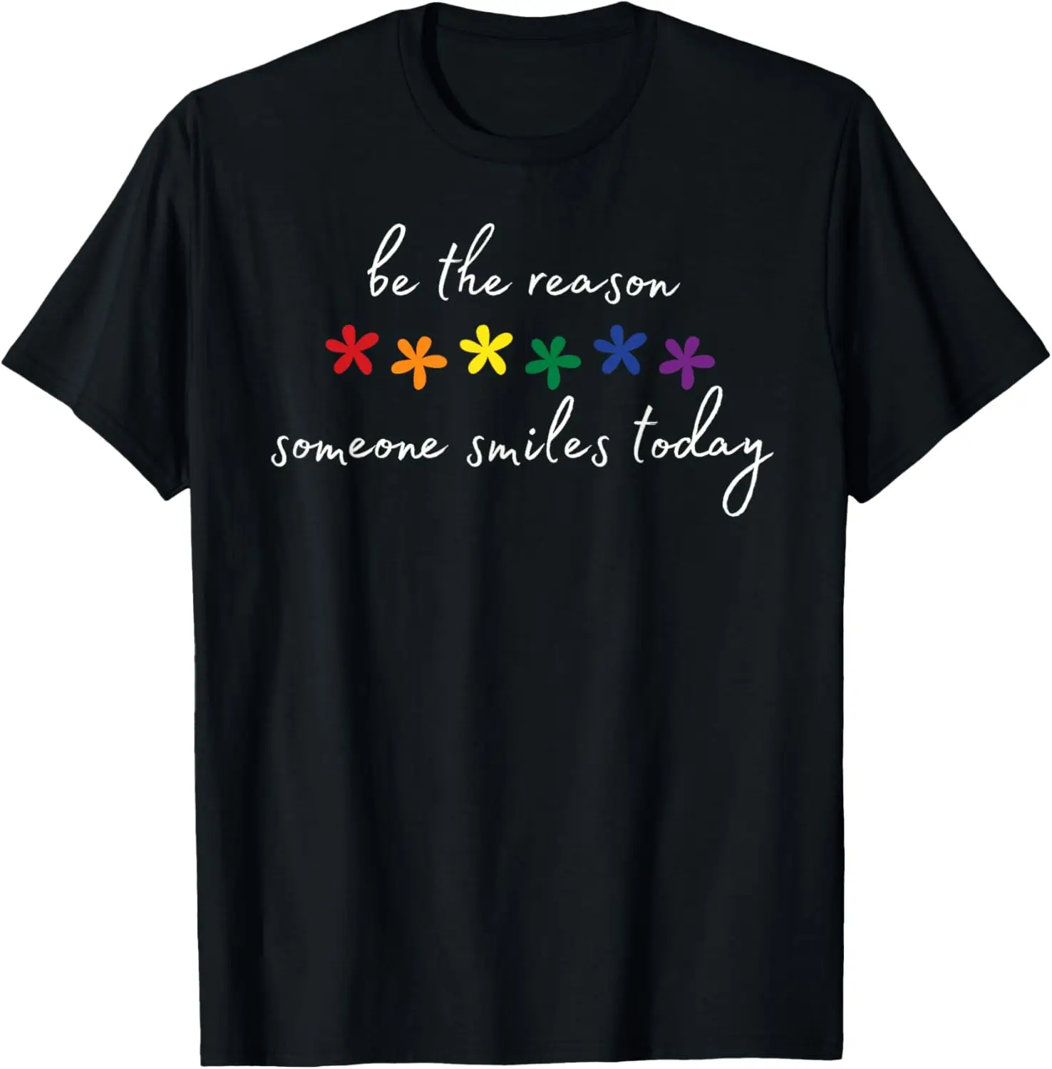 Be the Reason Someone Smiles Today Rainbow Flowers LGBT Ally T-Shirt