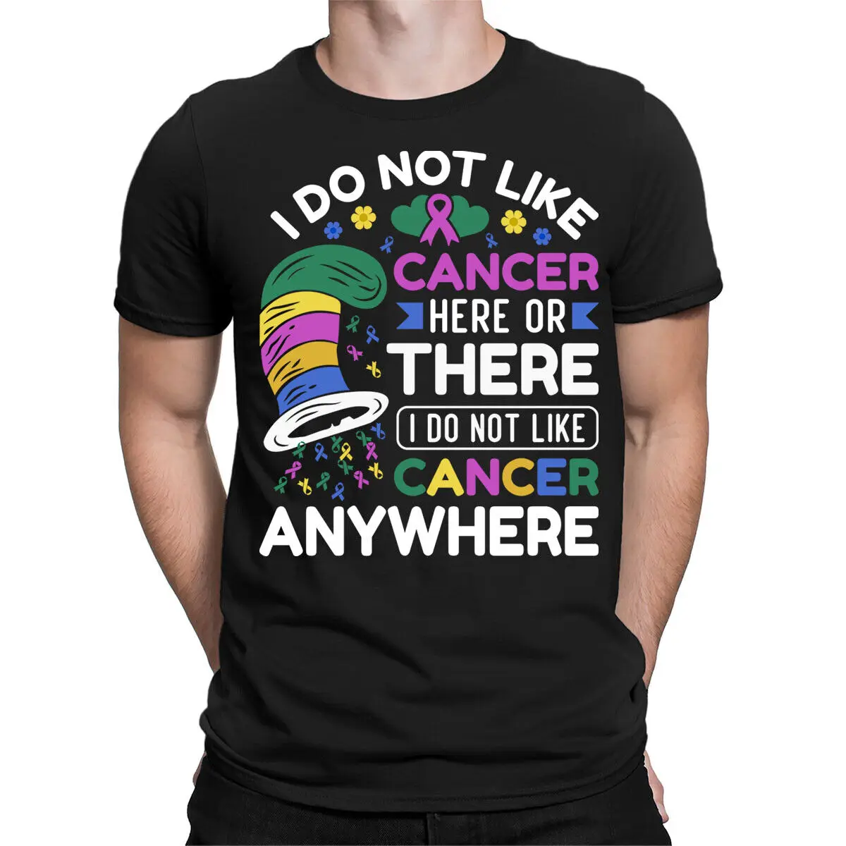 

I Do Not Like Cancer Here Or There Health Awareness Mens Womens T-Shirts Top #D