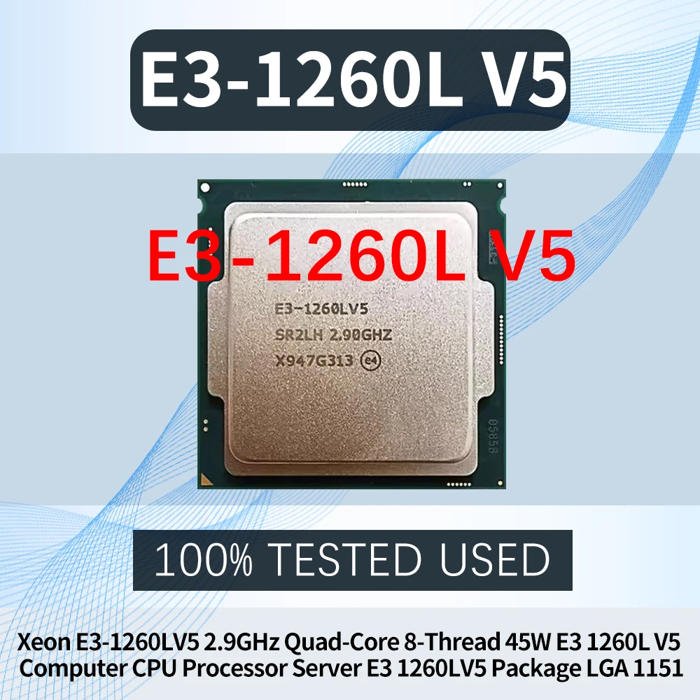 Xeon E3-1260LV5 2.9GHz Quad-Core 8-Thread 45W E3 1260L V5 Computer CPU Processor Server E3 1260LV5 Package LGA 1151