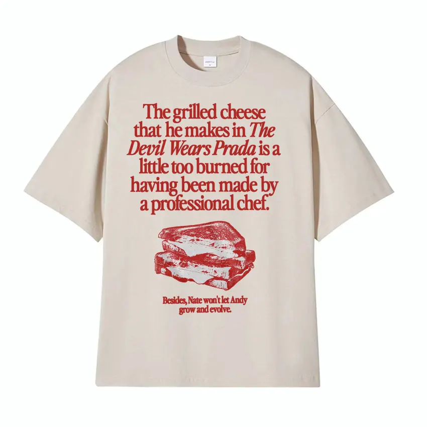 The Grilled Cheese From The Devil Wears Prada Is Burned Funny Meme T Shirts Men Women Summer O-Neck Vintage Short Sleeve T-shirt