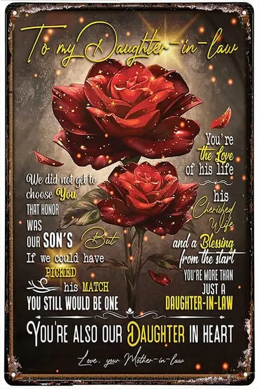 Rose To Daughter In Law You Still Would Be One Daughter In Law You’Re Also Our Daughter In Heart Metal Tin Sign Men Women,W sign