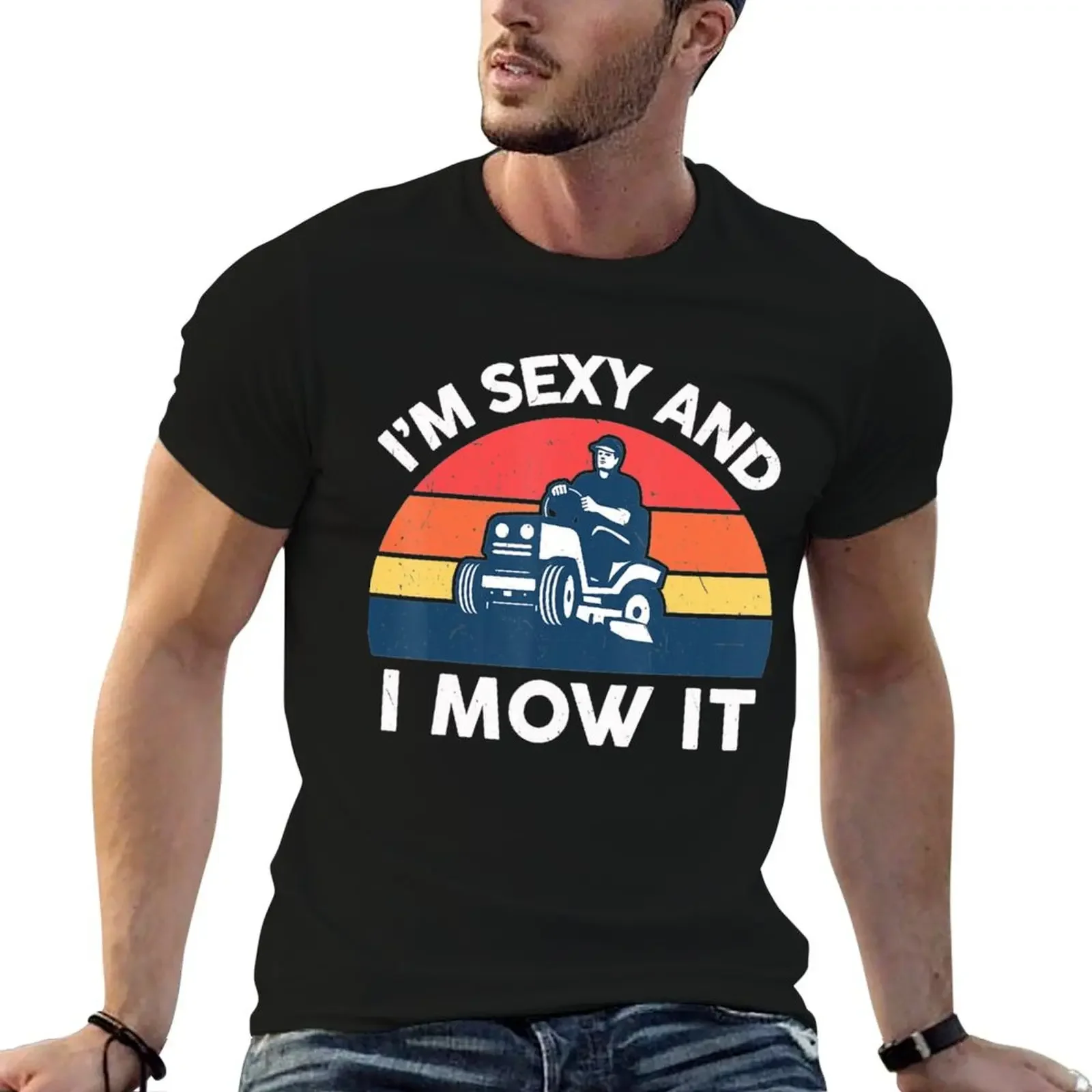 

Im Sexy And I Mow I Lawn Mowing Funny Lawn Mower T-Shirt sublime for a boy graphic tee shirt mens graphic t-shirts big and tall