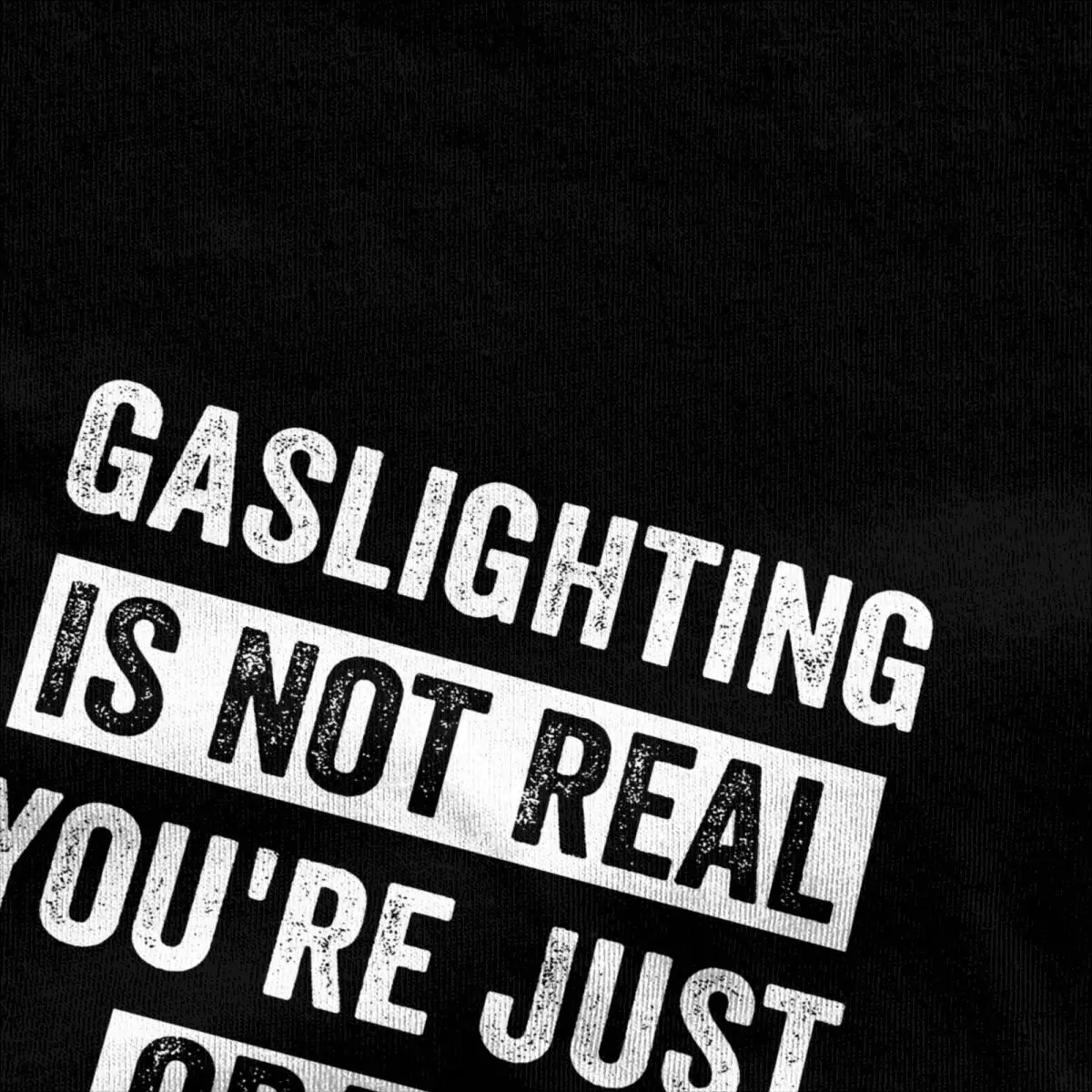 Funny Gaslighting Is Not Real You're Just Crazy T Shirt Fashion T Shirts Short Sleeve Y2K Tops Summer Cotton Plus Size Top Tees image 2