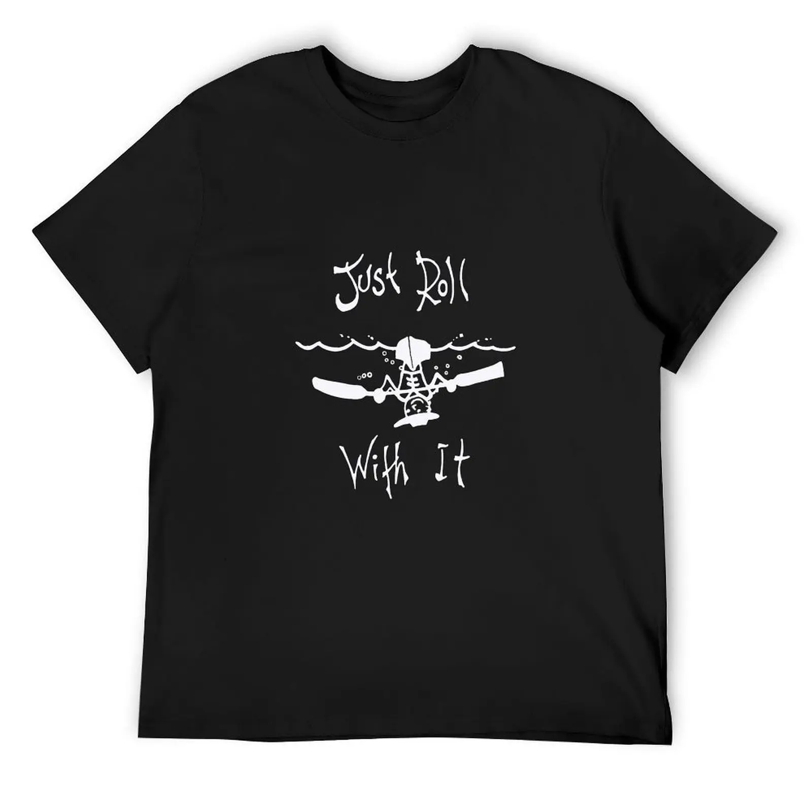 

Just Roll with it T-Shirt