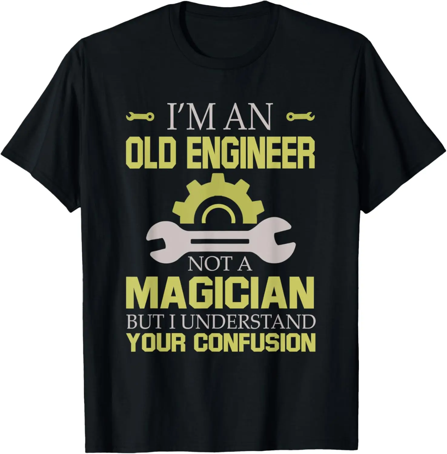 Mens I’m An Old Engineer Not A Magician T-Shirt