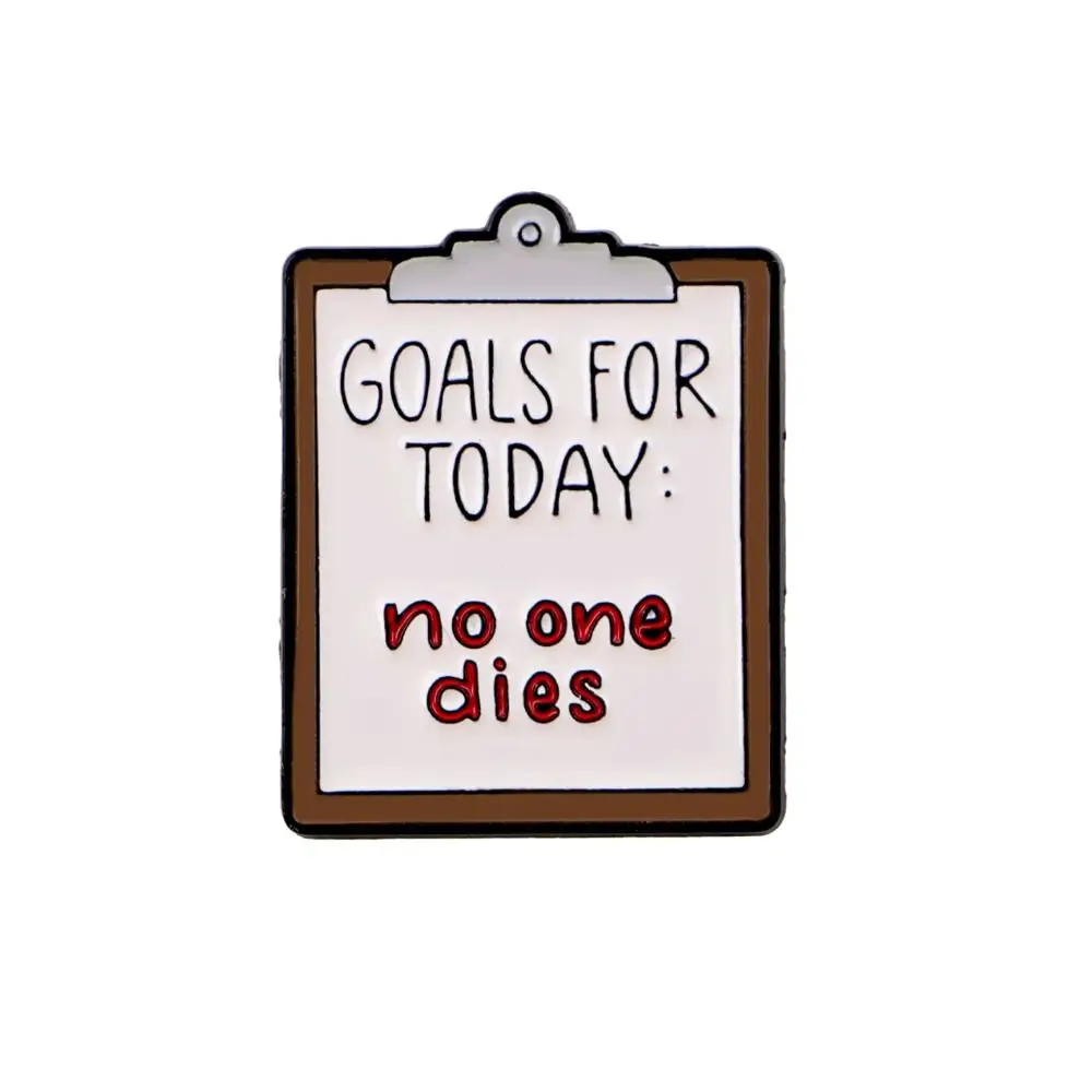 Goals for Today: No One Doctor Enamel Pin Metal Lapel Pins Nurse Enamel Brooch Creativity Unique Clothing Badge