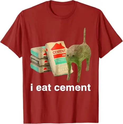 I Eat Cement T-Shirt Funny Cat Meme Internet Y2k Design Graphic Outfit Gen-Z Oddly Specific Sarcastic Saying Tee Novelty Gift
