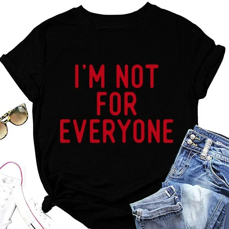 I'M NOT FOR EVERYONE Red Letter Print Women T Shirt Short Sleeve O Neck Loose Women Tshirt Ladies Tee Shirt Tops Camisetas Mujer