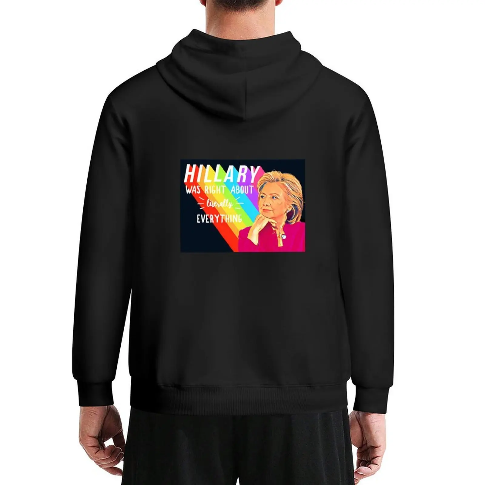 

Hillary Rodham Clinton Was Right About Literally Everything Hoodie men clothes men wear oversized hoodie