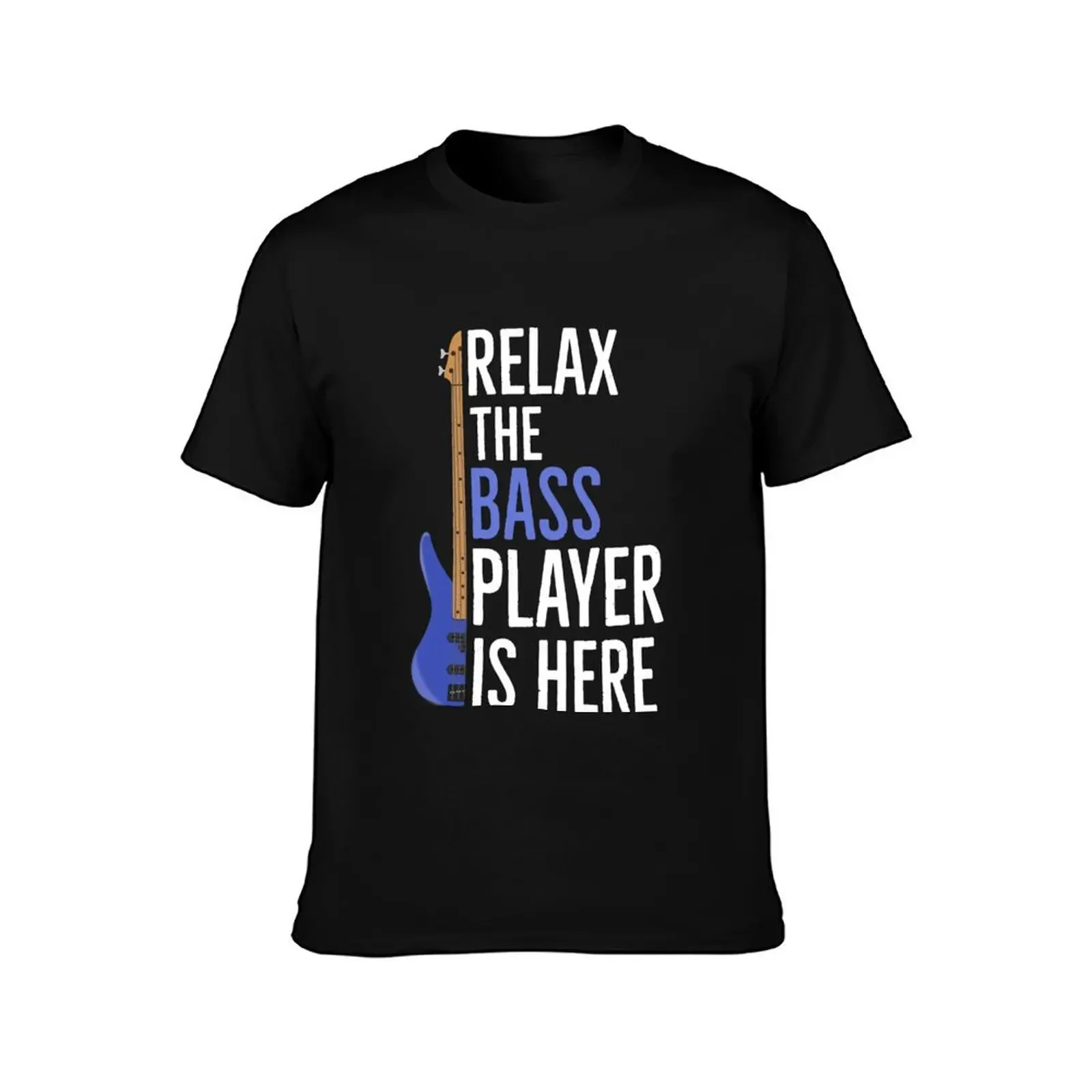 Relax The Bass Player Is Here T-Shirt graphic tee shirt T-shirts oversize vintage clothes compression shirt men