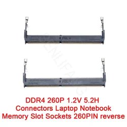 DDR4 260P 1.2V 5.2H Connectors Laptop Notebook Memory Slot Sockets 260PIN reverse（2PCS）
