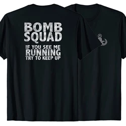 If You See Me Running Try To Keep Up. Bomb Squad EOD T Shirt. Short Sleeve 100% Cotton Casual T-shirts Loose Top Size S-3XL