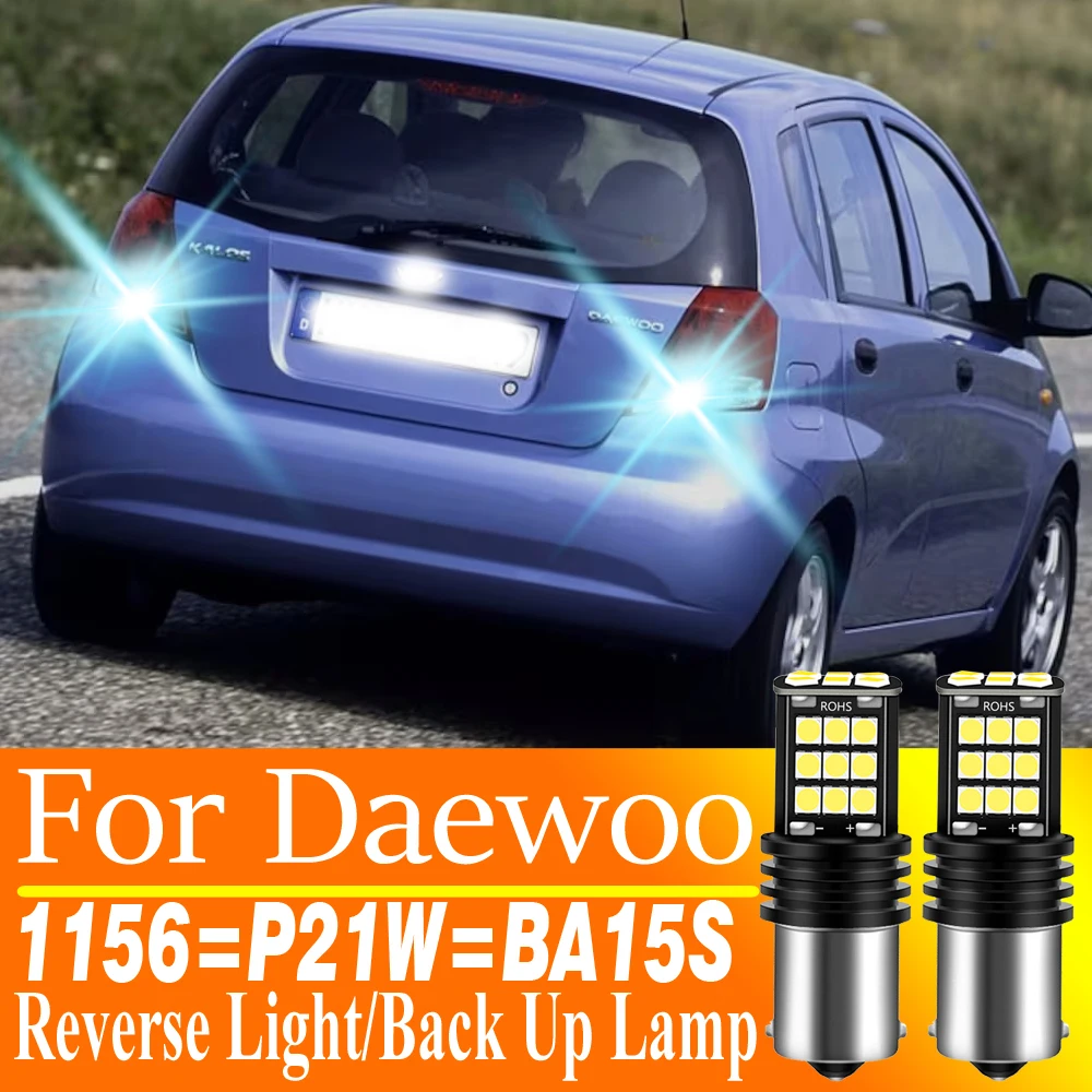 2 piezas BA15S 1156 P21W Bombilla LED de luz de marcha atrás Canbus para Daewoo Korando Lacetti Lanos Matiz Musso Nubira Tacuma Kalos