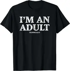 Retro Style Tshirts I'm An Adult Technically Funny 18th Birthday Gift T-Shirt Unisex Style Shirts for Women Men Clothing